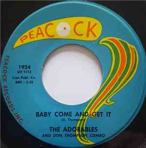 The Adorables And Don Thompson Combo - Baby Come And Get It / The Drive