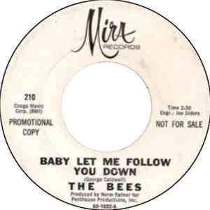 The Bees  - Baby Let Me Follow You Down / Forget Me Girl