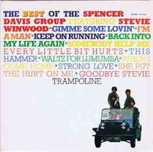 The Spencer Davis Group - The Best Of The Spencer Davis Group Featuring Ste ...