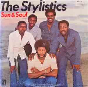 The Stylistics - Sun & Soul
