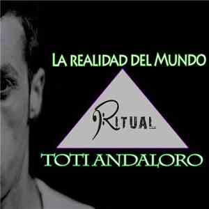 Toti Andaloro - La Realidad Del Mundo