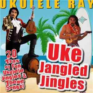 Ukulele Ray - UKE Jangled Jingles