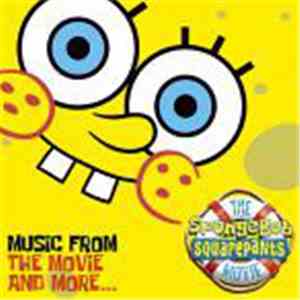 Various - The SpongeBob SquarePants Movie (Music From The Movie And More...)