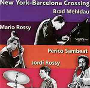 Brad Mehldau, Mario Rossy, Perico Sambeat, Jordi Rossy - New York-Barcelona ...