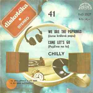 Chilly - We Are The Popkings (Jsme Králové Popu) / Come Let's Go (Pojďme Na ...