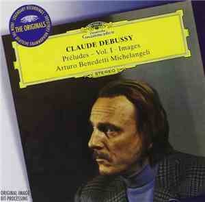 Claude Debussy · Arturo Benedetti Michelangeli - Préludes · Volume 1