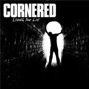 Cornered  - Living The Lie