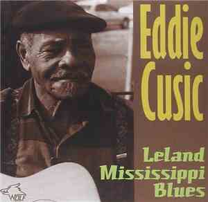 Eddie Cusic - Leland Mississippi Blues
