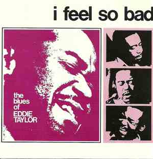 Eddie Taylor - I Feel So Bad