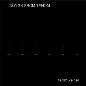 Fabio Keiner - Songs From Tehom