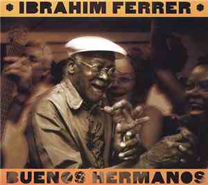 Ibrahim Ferrer - Buenos Hermanos