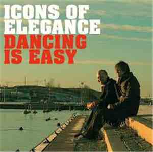 Icons Of Elegance - Dancing Is Easy