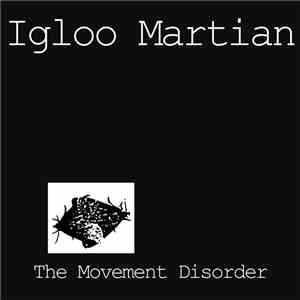 Igloo Martian - The Movement Disorder
