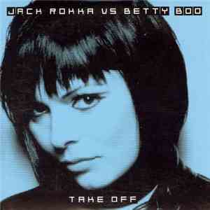 Jack Rokka vs Betty Boo - Take Off