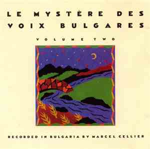 Le Mystère Des Voix Bulgares Recorded In Bulgaria By Marcel Cellier - Volume Two