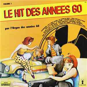 L'Orgue Des Années 60 - Le Hit Des Années 60 Volume 1