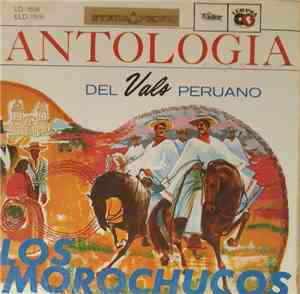 Los Morochucos - Antologia Del Vals Peruano
