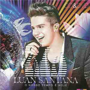 Luan Santana - O Nosso Tempo É Hoje