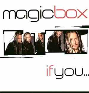 Magic Box - If You...