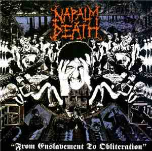 Napalm Death - From Enslavement To Obliteration
