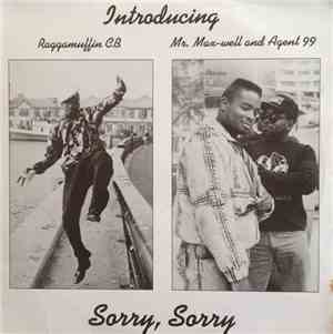 Raggamuffin CB, Mr. Max-Well And Agent 99  - Sorry, Sorry