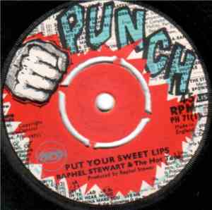 Raphel Stewart & The Hot Tops / The Justins - Put Your Sweet Lips / Stand B ...
