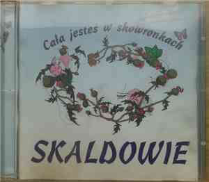 Skaldowie - Cała Jesteś W Skowronkach