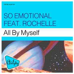 So Emotional Feat. Rochelle  - All By Myself