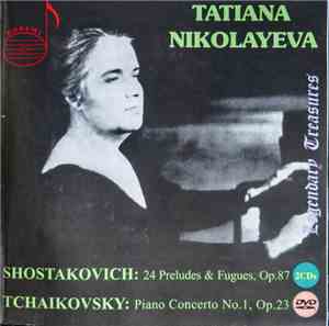 Tatiana Nikolayeva, Shostakovich / Tchaikovsky - 24 Preludes & Fugues, Op.87 / Piano Concerto No.1, Op.23 - Tatiana Nikolayeva Volume 1