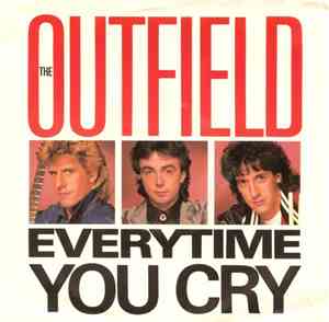 The Outfield - Every Time You Cry