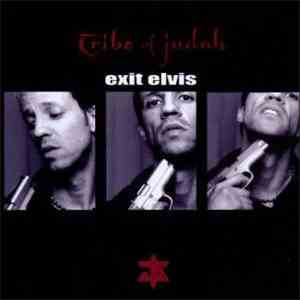 Tribe Of Judah - Exit Elvis