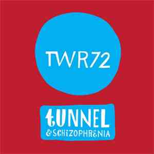 TWR72 - Tunnel & Schizophrenia