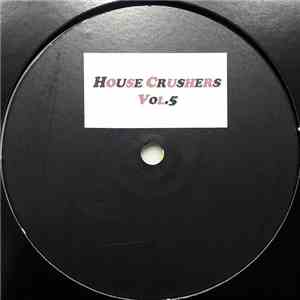 Unknown Artist - House Crushers Vol.5