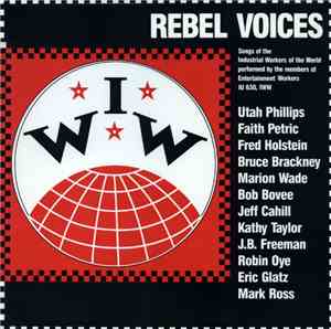 Various - Rebel Voices: Songs Of The Industrial Workers Of The World