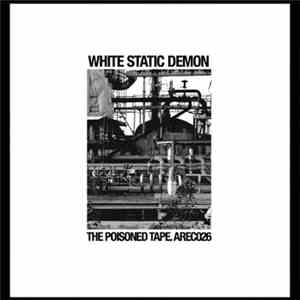 White Static Demon - The Poisoned Tape