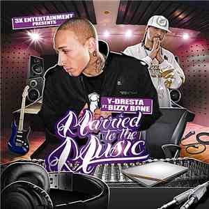 Y-Dresta, Bizzy Bone - Married to the Music