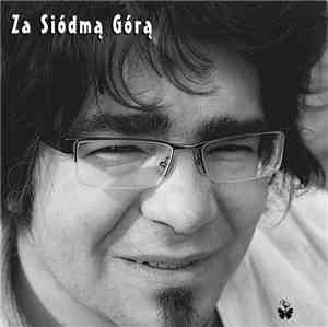 Za Siódmą Górą - Rogalów - Piosenki Ku Pokrzepieniu Serc
