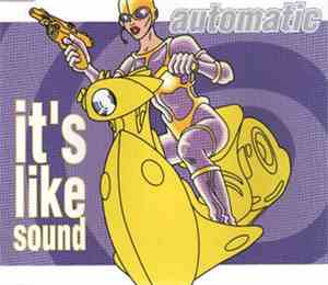 Automatic  - It's Like Sound