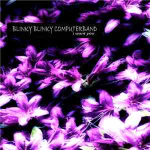 Blinky Blinky Computerband - I Want You