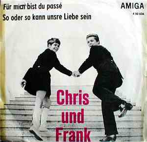 Chris Doerk / Chris & Frank - Für Mich Bist Du Passé / So Oder So Kann Unsr ...