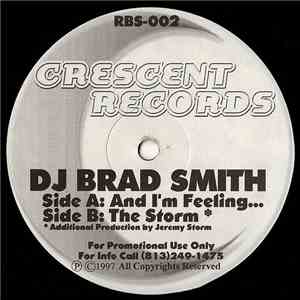 DJ Brad Smith - And I'm Feeling / The Storm