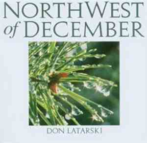 Don Latarski - Northwest Of December