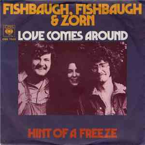 Fishbaugh, Fishbaugh & Zorn - Love Comes Around / Hint Of A Freeze