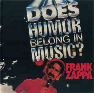 Frank Zappa - Does Humor Belong In Music?