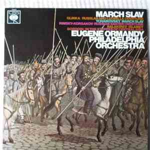 Glinka / Tchaikovsky / Rimsky-Korsakov / Balakirev / Borodin - Eugene Ormandy, Philadelphia Orchestra - March Slav
