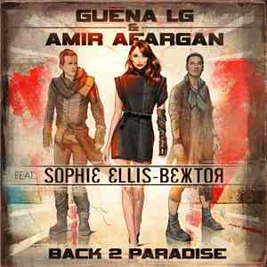 Guena LG & Amir Afargan Feat. Sophie Ellis-Bextor - Back 2 Paradise