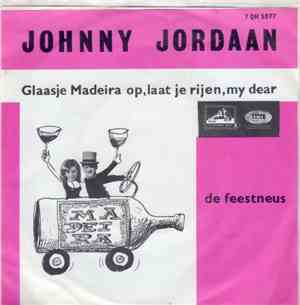 Johnny Jordaan - Glaasje Madeira Op Laat Je Rijen My Dear / De Feestneus