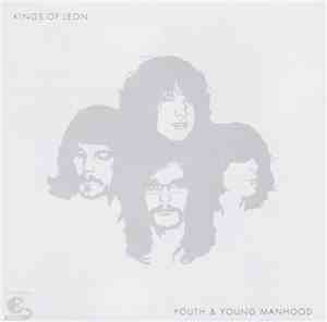 Kings Of Leon - Youth & Young Manhood