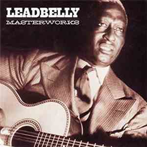 Leadbelly - Masterworks