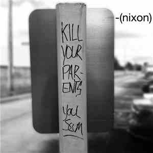 -(Nixon) - Kill Your Parents You Scum